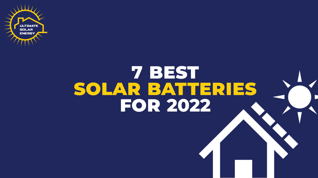 7 Best Solar Batteries of 2022
