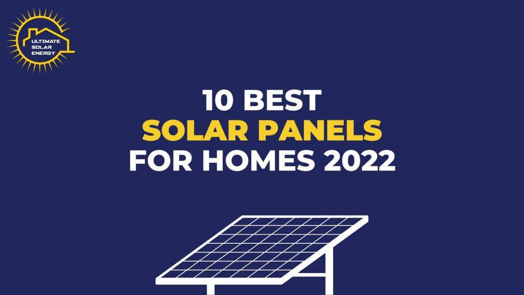 10 Best Solar Panels for Homes 2022