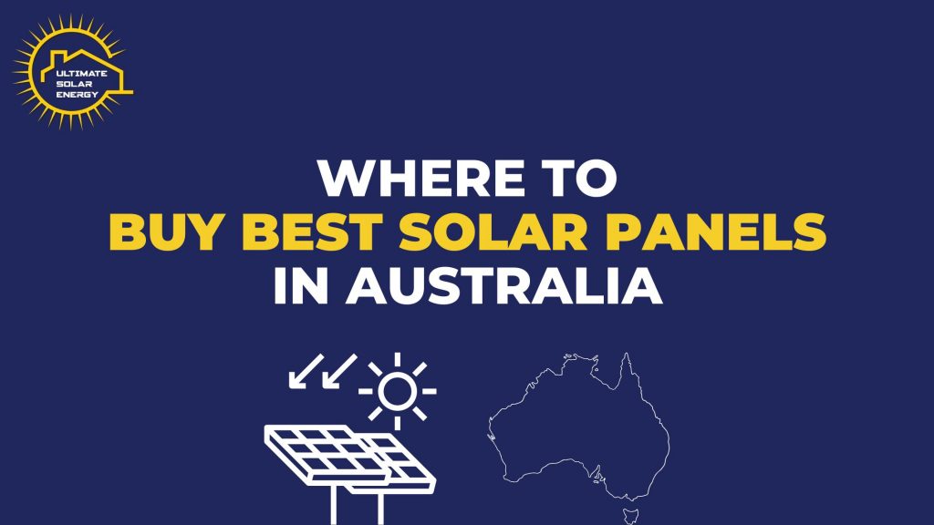 Where to buy the best solar panels in Australia?