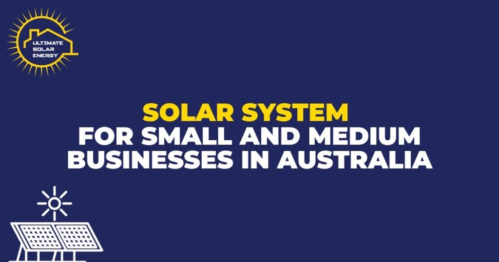 Solar System for Small and Medium Businesses in Australia