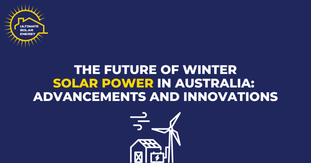 The Future of Winter Solar Power in Australia: Advancements and Innovations