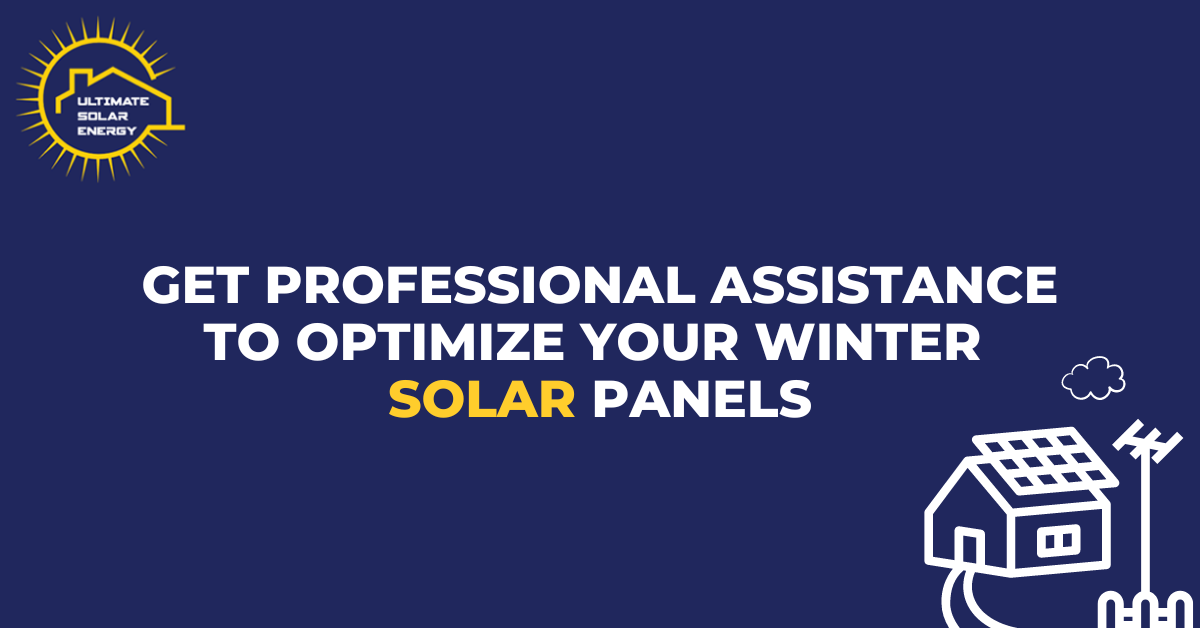 Get Professional Assistance to Optimize Your Winter Solar Panels