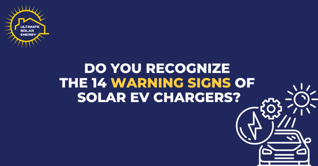 Do You Recognize the 14 Warning Signs of Solar Ev Chargers?