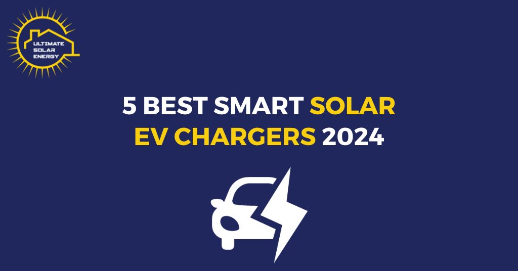 5 Best Smart Solar EV Chargers 2024