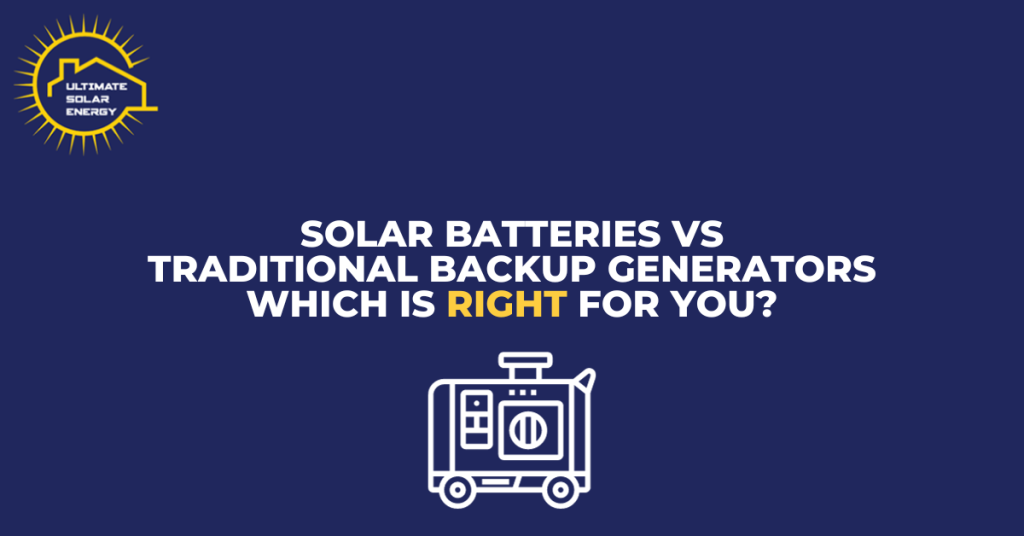 Solar Batteries vs. Traditional Backup Generators: Which is Right for You?