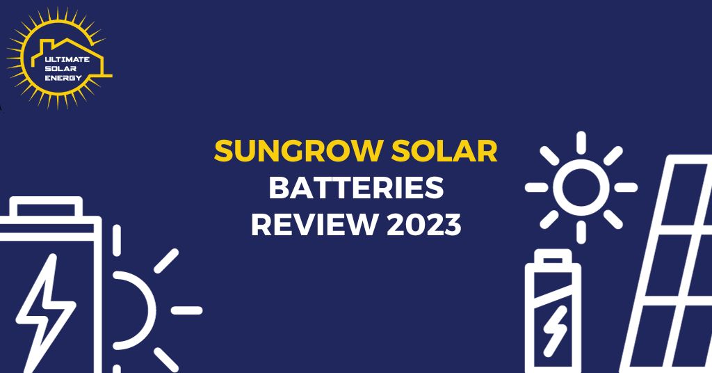 Sungrow Solar Batteries Review 2023
