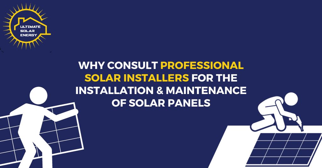Why consult professional solar installers for the installation & maintenance of solar panels