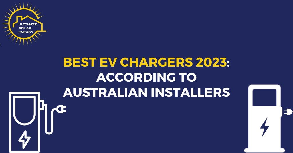 Best EV Chargers 2023: According to Australian Installers