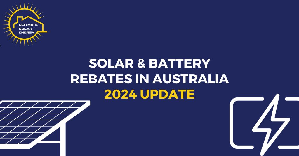 Solar & Battery Rebates in Australia | 2024 Update